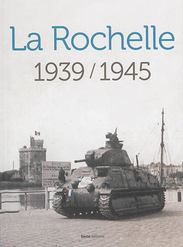 Couverture de La Rochelle : 1939-1945 : exposition, La Rochelle, Musée des beaux-arts, du 7 mai au 9 novembre 2015
