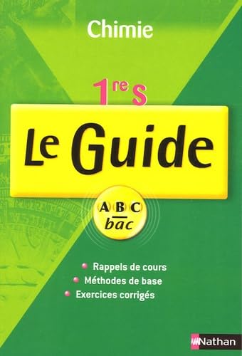 Chimie, 1re S : cours et exercices : rappels de cours, méthodes de base, exercices corrigés