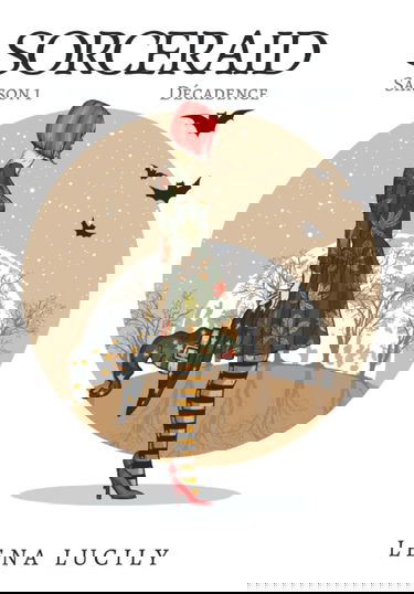 Sorceraid, Saison 1 : Décadence: L'Intégrale