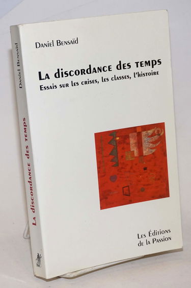 La discordance des temps : essais sur les crises, les classes, l'histoire