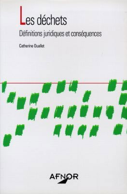 Les déchets : définitions juridiques et conséquences