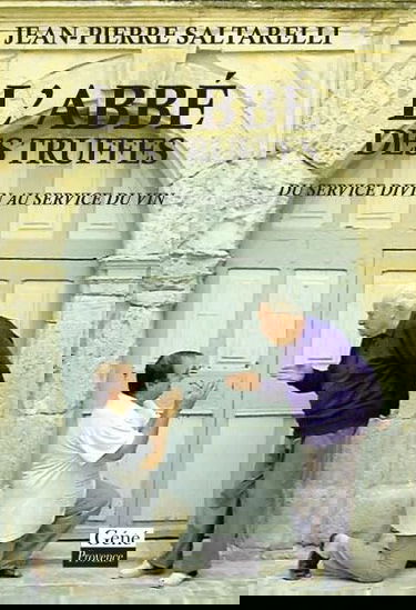 L'abbé des truffes: Du service divin au service du vin