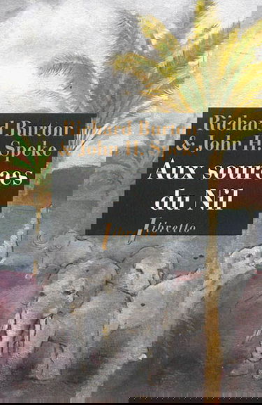 Aux sources du Nil : la découverte des grands lacs africains, 1857-1863 : récit