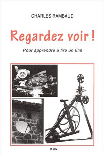 Regardez voir ! : pour apprendre à lire un film