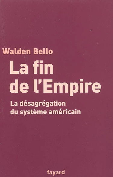 La fin de l'Empire : la désagrégation du système américain