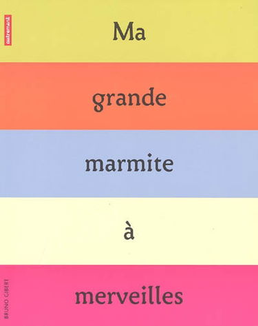 Ma grande marmite à merveilles