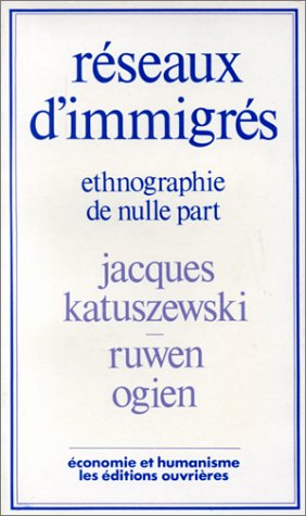 Réseaux d'immigrés : Ethnographie de nulle part