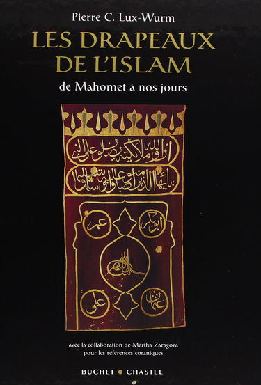 Les drapeaux de l'Islam : de Mahomet à nos jours