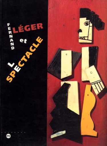Fernand Léger et le spectacle : exposition, Musée Fernand Léger, Biot, 1995