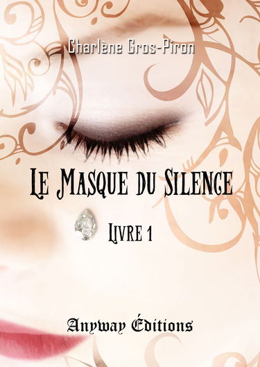 Le Masque du Silence: Tome 1