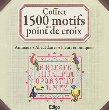 Coffret 1.500 motifs au point de croix : animaux, abécédaires, fleurs et bouquets