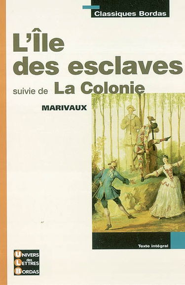 L'île des esclaves. La colonie