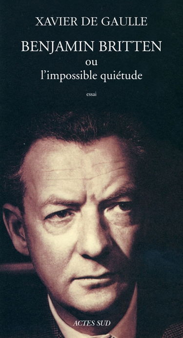 Benjamin Britten ou L'impossible quiétude