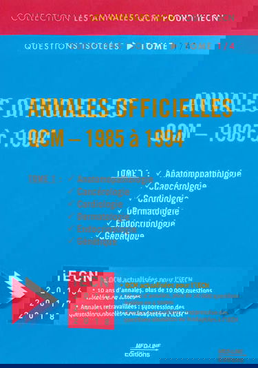 Annales officielles : QCM : 1985 à 1994. Vol. 1. Anatomopathologie, cancérologie, cardiologie, dermatologie, endocrinologie, génétique