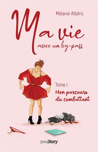 Ma vie avec un by-pass : Tome 1 : Mon parcours du combattant