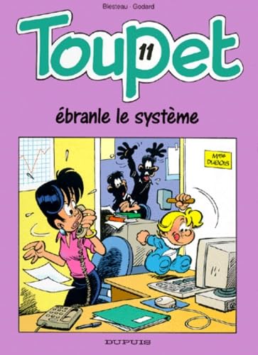Toupet. Vol. 11. Toupet ébranle le système