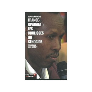 France-Rwanda : les coulisses du génocide : témoignage d'un rescapé