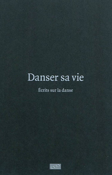 Couverture de Danser sa vie : écrits sur la danse