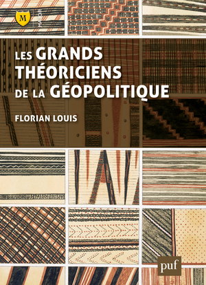Les grands théoriciens de la géopolitique : de quoi la géopolitique est-elle le nom ?