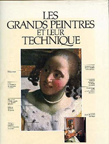 LES GRANDS PEINTRES ET LEUR TECHNIQUE