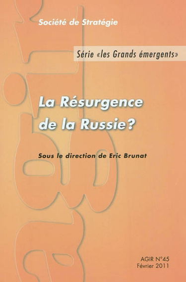 Agir, n° 45. La résurgence de la Russie ?