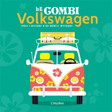 Couverture de Le combi Volkswagen : toute l'histoire d'un modèle mythique par Chantal Mitjaville
