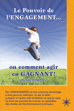 Le pouvoir de l'engagement ..., ou, Comment agir en gagnant !