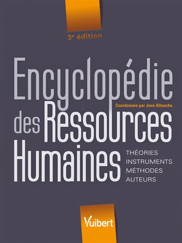 Encyclopédie des ressources humaines : théories, instruments, méthodes, auteurs