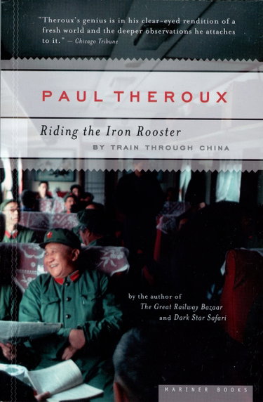 Couverture de Riding the Iron Rooster: By Train Through China