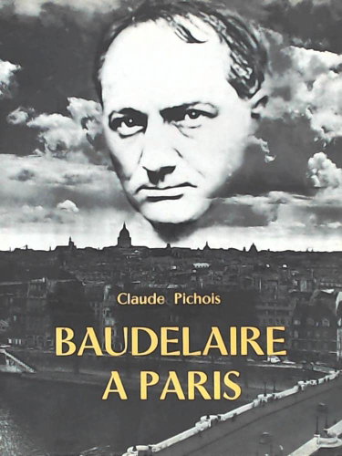 Couverture de Baudelaire A Paris par Claude Pichois