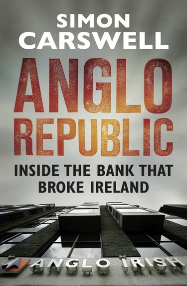 Couverture de Anglo Republic: Inside the bank that broke Ireland