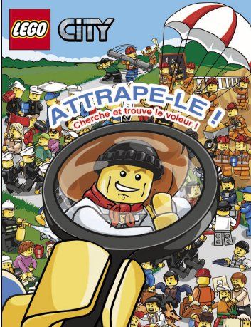 Lego City : attrape-le ! : cherche et trouve le voleur !