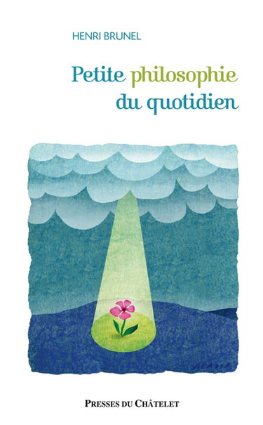 Couverture de Petite philosophie du quotidien par Henri Brunel