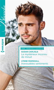 Le mystérieux inconnu de minuit. Inavouables sentiments : mariages à Savannah
