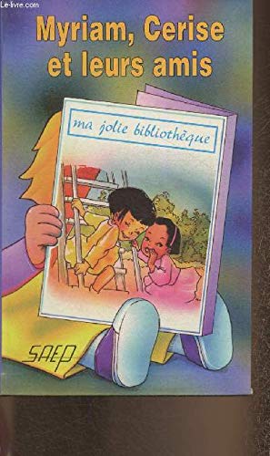 Myriam, Cerise et leurs amis