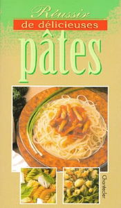 Réussir de délicieuses pâtes