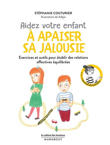 Aidez votre enfant à apaiser sa jalousie : exercices et outils pour établir des relations affectives équilibrées