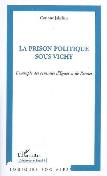La prison politique sous Vichy : l'exemple des centrales d'Eysses et de Rennes
