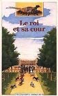Le Roi et sa cour