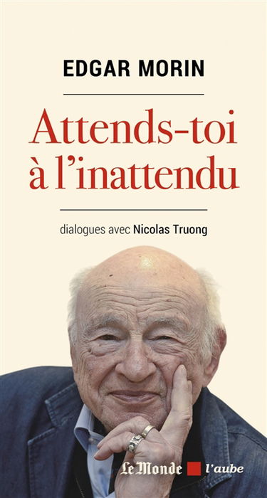 Attends-toi à l'inattendu : dialogues avec Nicolas Truong