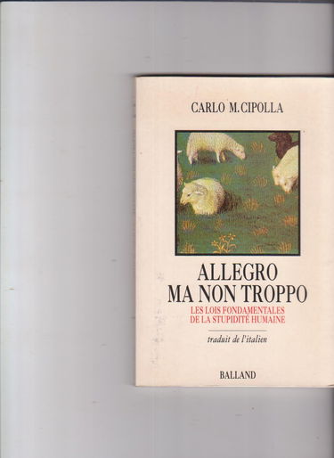 Allegro ma non troppo : les lois fondamentales de la stupidité humaine