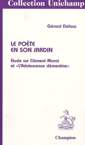 Couverture de Le poète en son jardin : étude sur Clément Marot et l'Adolescence clémentine