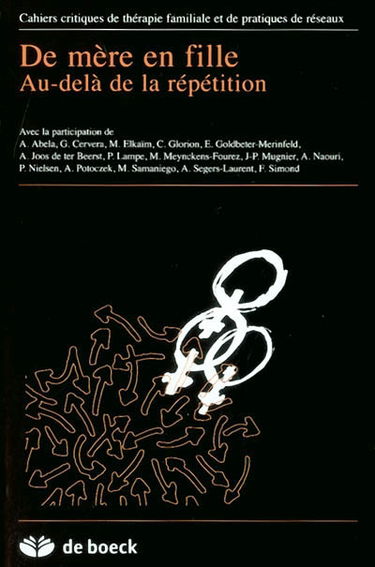 Cahiers critiques de thérapie familiale et de pratiques de réseaux, n° 30. De mère en fille : au-delà de la répétition