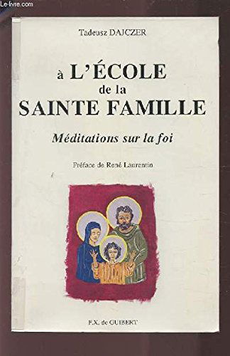 A l'école de la Sainte Famille : méditations sur la foi