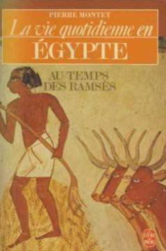 La Vie quotidienne en Égypte au temps des Ramsès