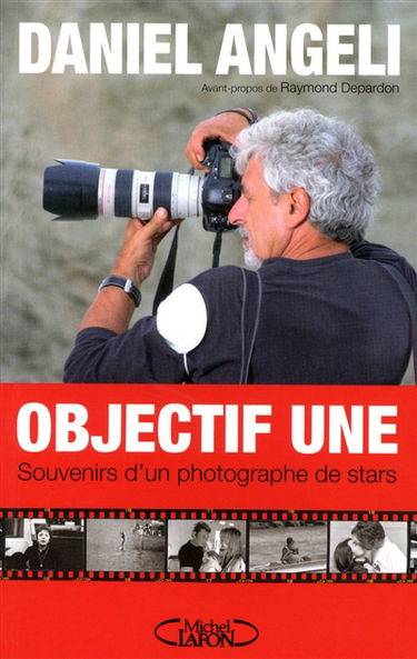 Objectif Une : souvenirs d'un photographe de stars