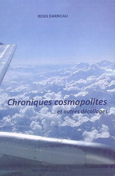 Chroniques cosmopolites : et autres décollages : récits