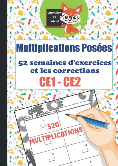 Multiplications Posées CE1 CE2 - 52 semaines d'exercices et les corrections - 520 multiplications - Champion de Calcul: Cahier d'exercices de ... progressive - 520 multiplications - Format A4