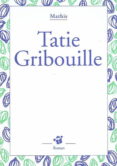 Tatie gribouille