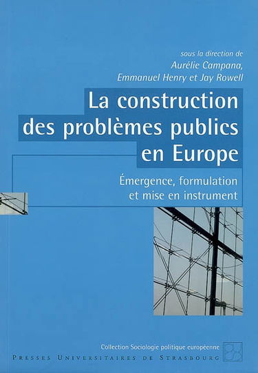 La construction des problèmes publics en Europe : émergence, formulation et mise en instrument